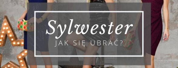 Jak ubrać się na sylwestra?